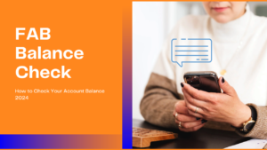 FAB Balance Check: How to Check Your First Abu Dhabi Bank Account Balance